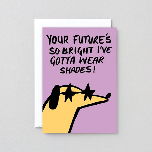 Future's So Bright Greeting Card
