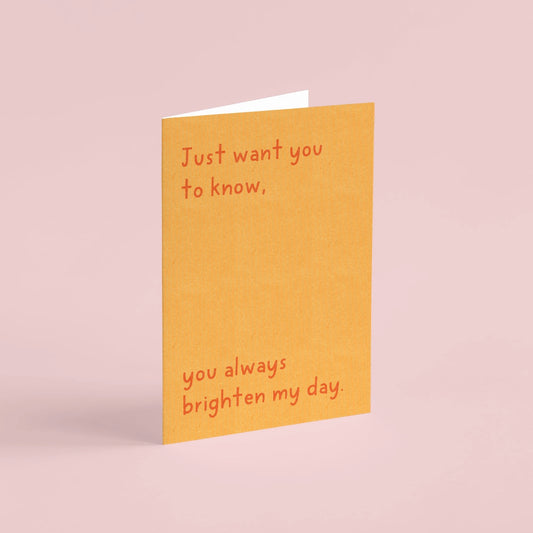 You Always Brighten My Day Mini Card