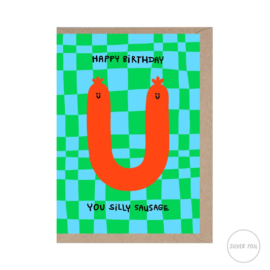 Happy Birthday You Silly Sausage Card