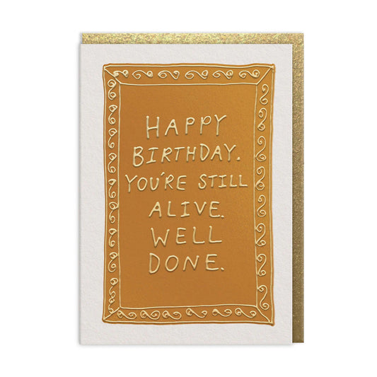 You're Still Alive Birthday Card