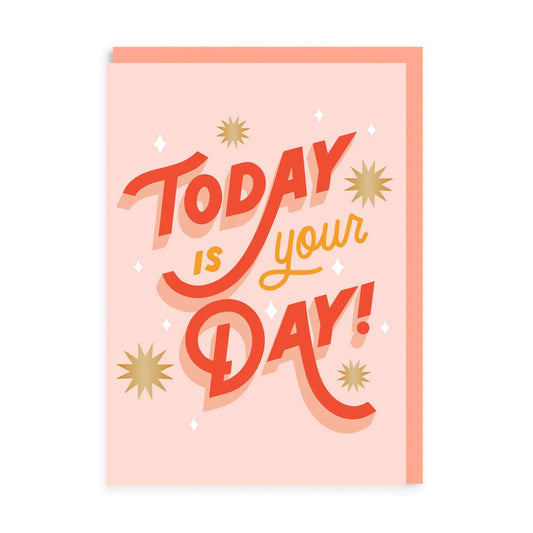 Today Is Your Day Birthday Card