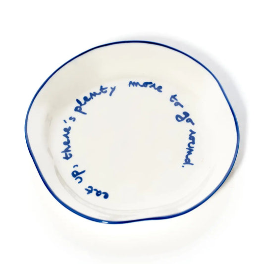 Maegen Statement Plate - Eat Up, There's Plenty More To Go Round
