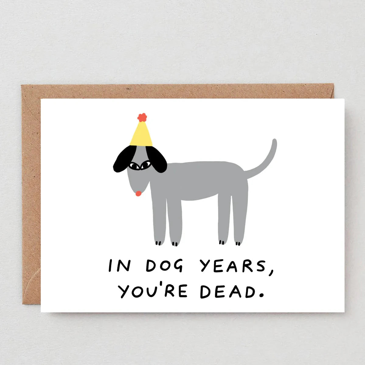 In Dog Years You're Dead Birthday Card