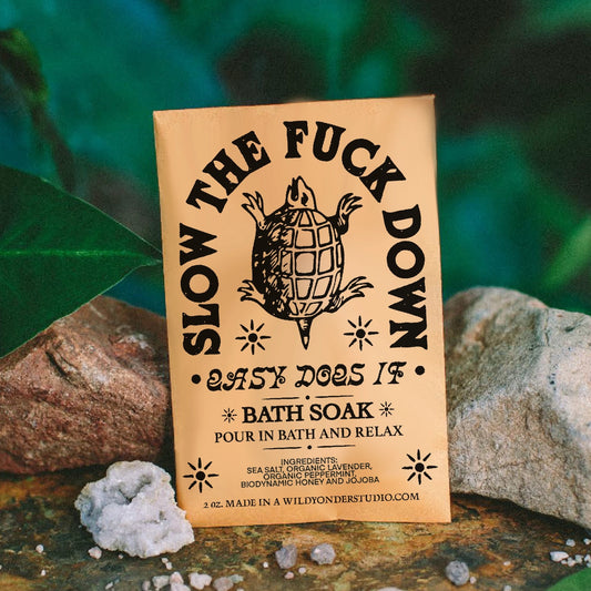 Bath Salt Pouch - Slow the F&ck Down